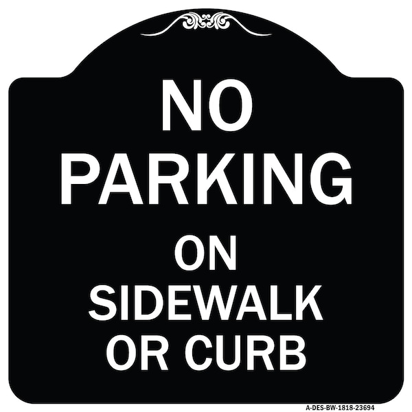 No Parking on Sidewalk or Curb Heavy-Gauge Aluminum Architectural Sign, 18" x 18", BW-1818-23694